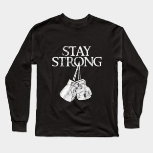 stay strong Long Sleeve T-Shirt